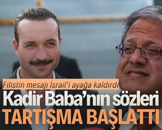 Filistin mesajı İsrail’i ayağa kaldırdı! Kadir Baba’nın sözleri İsrail’de tartışma başlattı