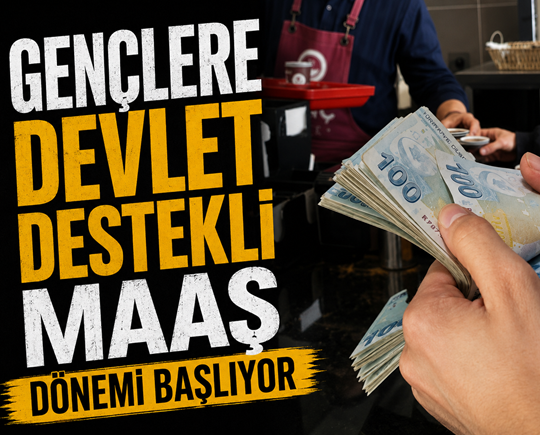 Gençlere devlet destekli maaş dönemi başlıyor