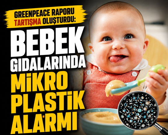 Greenpeace raporu tartışma oluşturdu: Bebek gıdalarında mikroplastik alarmı