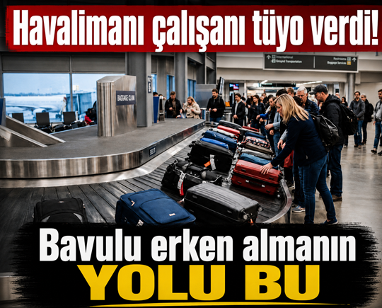 Havalimanı çalışanı tüyo verdi! Bavulu erken almanın yolu bu