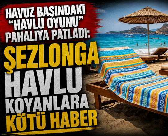 Havuz başındaki “havlu oyunu” pahalıya patladı: Şezlonga havlu koyanlara kötü haber