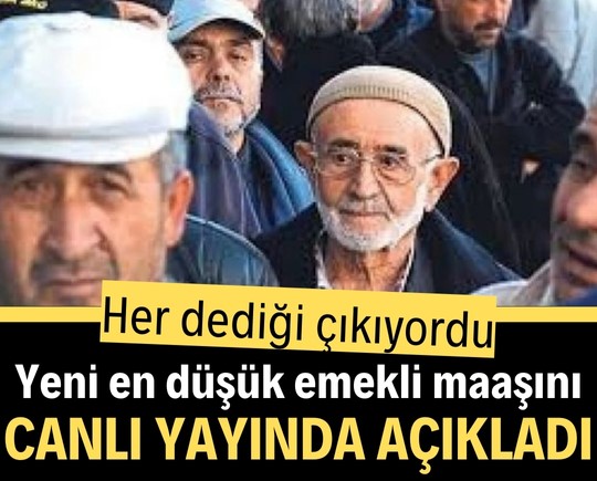 Her dediği çıkıyordu! Yeni en düşük emekli maaşını canlı yayında açıkladı
