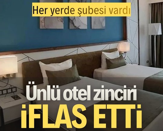 Her yerde şubesi vardı: Ünlü otel zinciri iflas etti