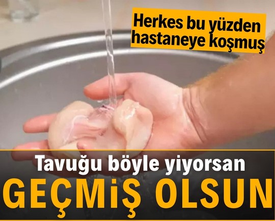 Herkes bu yüzden hastaneye koşmuş: Tavuğu böyle yiyorsan geçmiş olsun...