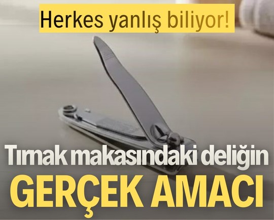 Herkes yanlış biliyor! Tırnak makasındaki deliğin gerçek amacı