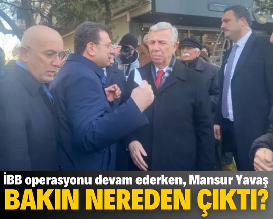 İBB operasyonu devam ederken, Mansur Yavaş bakın nereden çıktı?