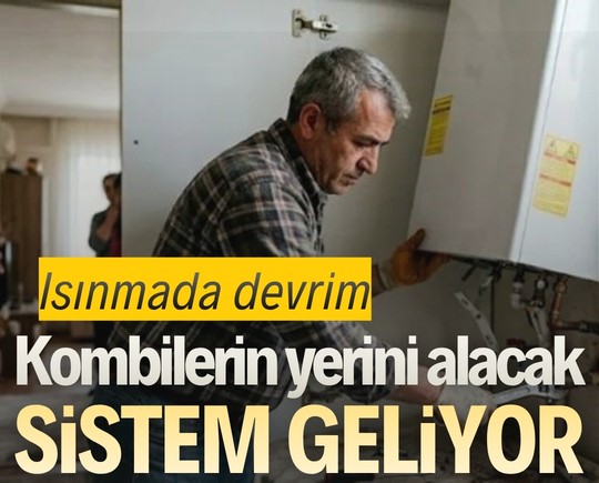 Isınmada devrim: Kombilerin yerini alacak sistem geliyor