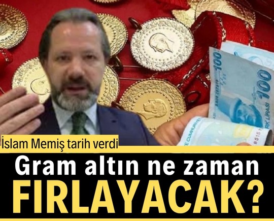 İslam Memiş tarih verdi: Gram altın ne zaman fırlayacak?