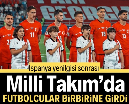 İspanya yenilgisi sonrası Milli Takım’da kriz: Futbolcular birbirine girdi