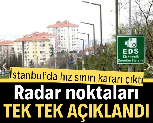 İstanbul’da hız sınırı kararı çıktı! Radar noktaları tek tek açıklandı