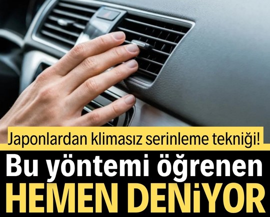 Japonlardan klimasız serinleme tekniği! Bu yöntemi öğrenen hemen deniyor