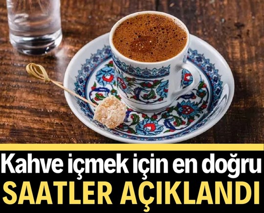 Kahve içmek için en doğru saatler açıklandı