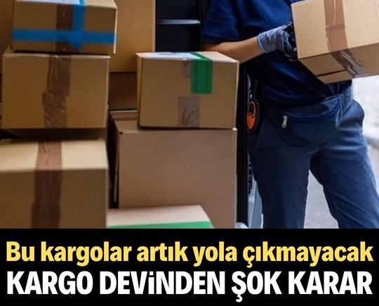 Kargo devinden şok karar: Bu kargolar artık yola çıkmayacak!