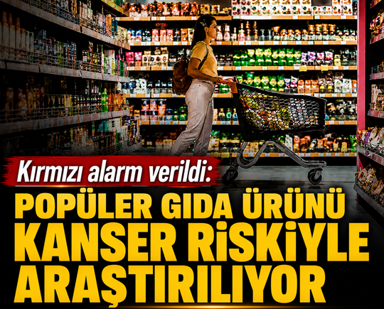 Kırmızı alarm verildi: Popüler gıda ürünü kanser riskiyle araştırılıyor