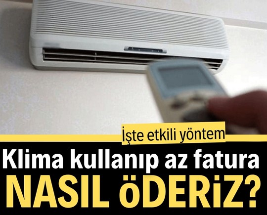 Klima kullanıp az fatura ödemek mümkün! İşte etkili yöntem