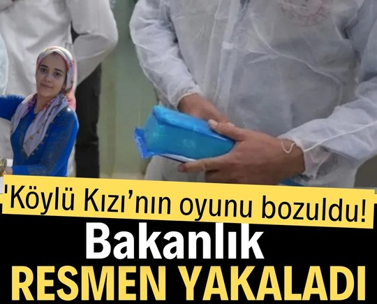 'Köylü Kızı’nın oyunu bozuldu! Bakanlık resmen yakaladı