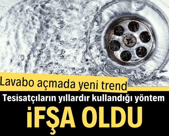 Lavabo açmada yeni trend! Tesisatçıların yıllardır kullandığı yöntem ifşa oldu