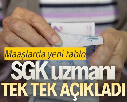 Maaşlarda yeni tablo: SGK uzmanı açıkladı
