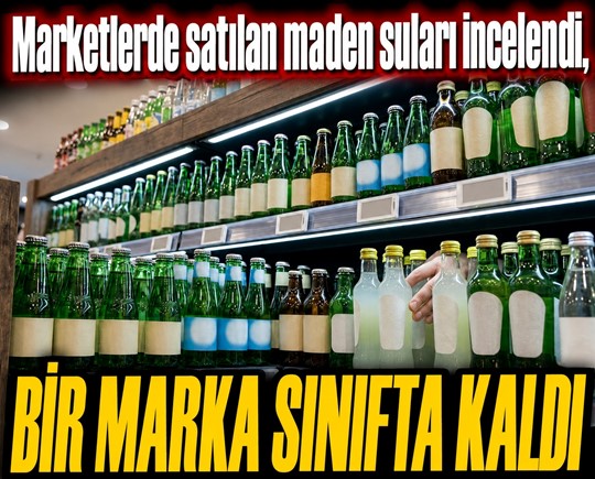 Marketlerde satılan maden suları incelendi, bir marka sınıfta kaldı