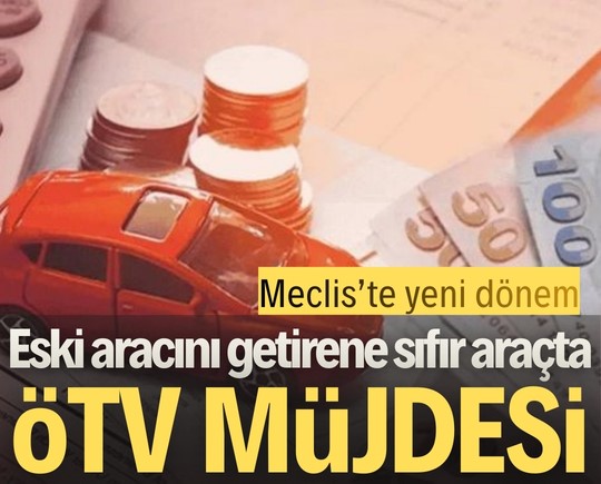 Meclis’te yeni dönem: Eski aracını getirene sıfır araçta ÖTV müjdesi