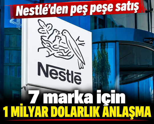 Nestlé’den peş peşe satış: 7 marka için 1 milyar dolarlık anlaşma