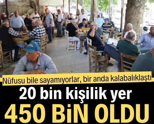 Nüfusu bile sayamıyorlar, bir anda kalabalıklaştı: 20 bin kişilik yer 450 bin oldu