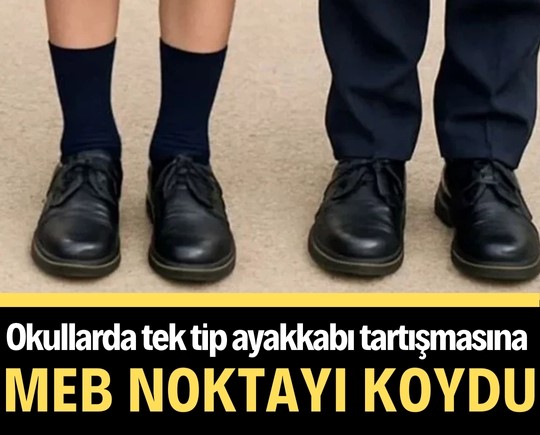 Okullarda tek tip ayakkabı tartışmasına MEB noktayı koydu