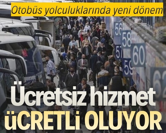 Otobüs yolculuklarında yeni dönem: Ücretsiz hizmet ücretli oluyor