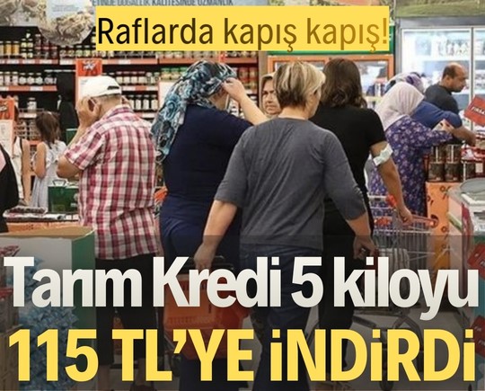 Raflarda kapış kapış! Tarım Kredi 5 kiloyu 115 TL’ye indirdi