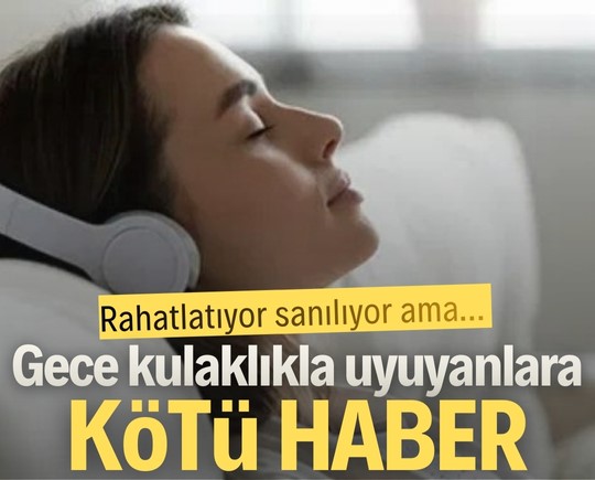 Rahatlatıyor sanılıyor ama… Gece kulaklıkla uyuyanlara kötü haber