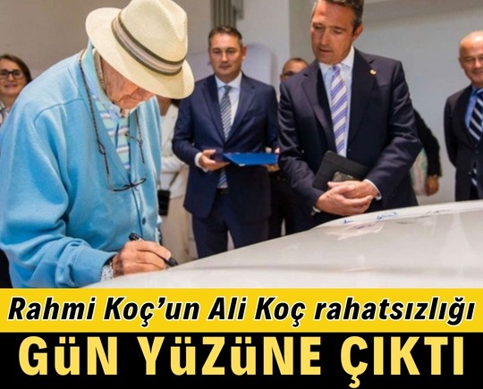 Rahmi Koç’un Ali Koç rahatsızlığı gün yüzüne çıktı