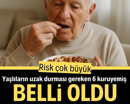 Risk çok büyük! Yaşlıların uzak durması gereken 6 kuruyemiş belli oldu