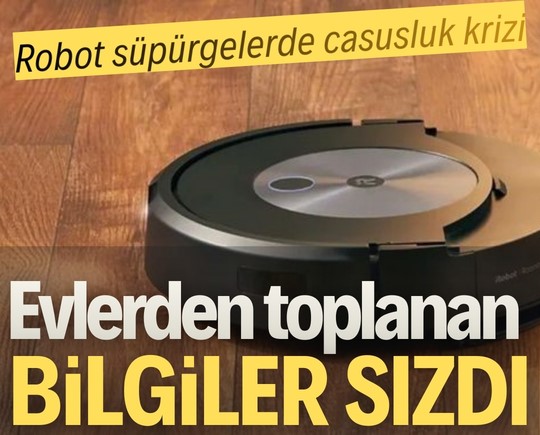 Robot süpürgelerde casusluk krizi: Evlerden toplanan bilgiler sızdı