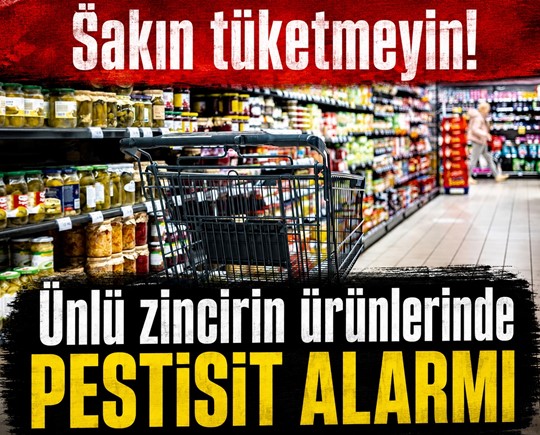 Sakın tüketmeyin! Ünlü zincirin ürünlerinde pestisit alarmı
