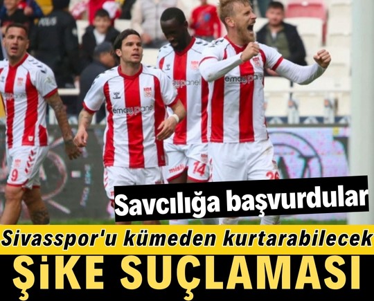 Savcılığa başvurdular: Sivasspor'u kümeden kurtarabilecek şike suçlaması