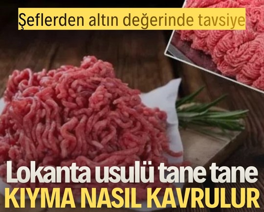 Şeflerden altın değerinde tavsiye: Lokanta usulü tane tane kıyma nasıl kavrulur?