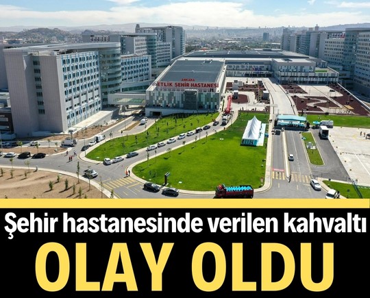 Şehir hastanesinde verilen kahvaltı olay oldu