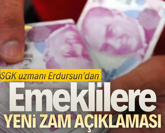 SGK uzmanı Erdursun’dan emeklilere yeni zam açıklaması