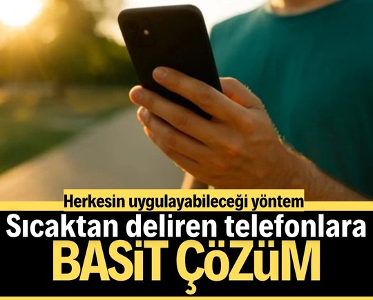 Sıcaktan deliren telefonlara basit çözüm! Herkesin uygulayabileceği yöntem