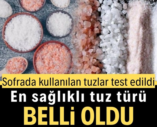 Sofrada kullanılan tuzlar test edildi: En sağlıklı tür belli oldu