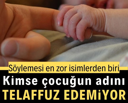 Söylemesi en zor isimlerden biri: Kimse çocuğun adını telaffuz edemiyor