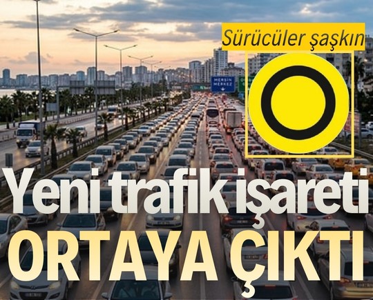 Sürücüler şaşkın: Yeni trafik işareti ortaya çıktı