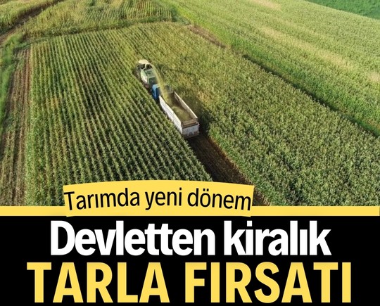 Tarımda yeni dönem: Devletten kiralık tarla fırsatı