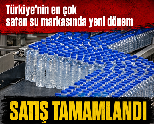 Türkiye'nin en çok satan su markasında yeni dönem! Satış tamamlandı