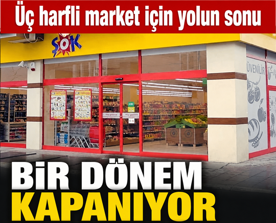 Üç harfli market için yolun sonu: Bir dönem kapanıyor