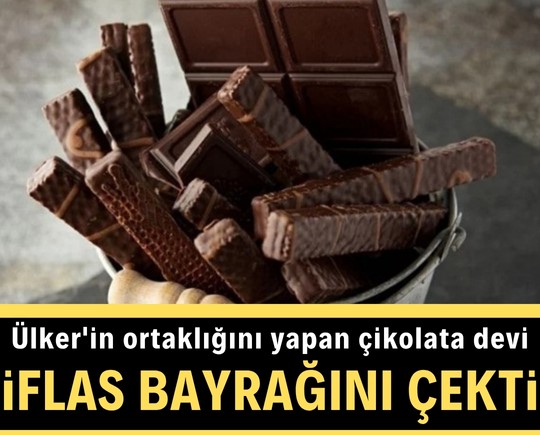 Ülker'in ortaklığını yapan çikolata devi iflas bayrağını çekti