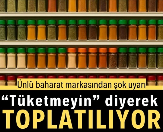 Ünlü baharat markasından şok uyarı: “Tüketmeyin” diyerek toplatılıyor