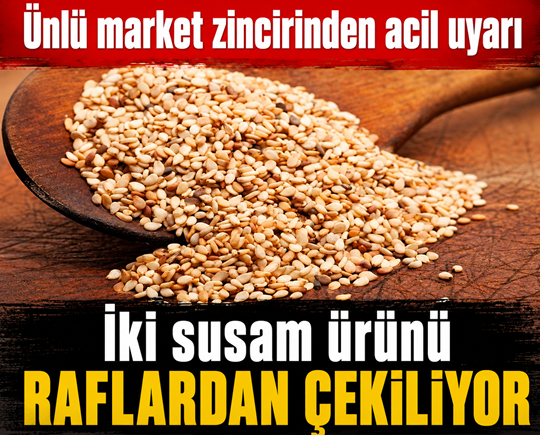 Ünlü market zincirinden acil uyarı! İki susam ürünü raflardan çekiliyor