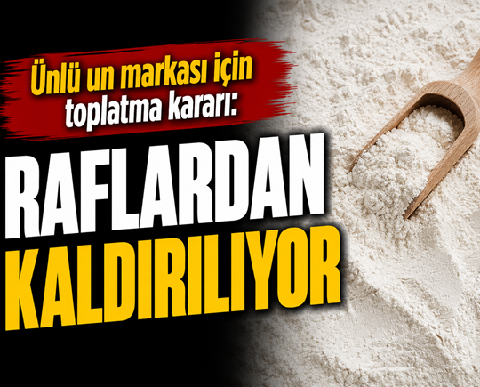 Ünlü un markası için toplatma kararı: Raflardan kaldırılıyor