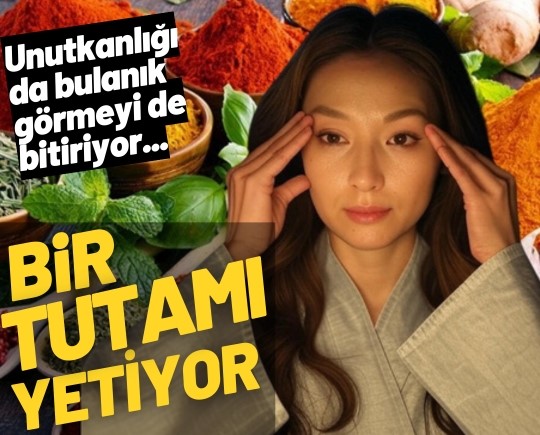 Unutkanlığı da bulanık görmeyi de bitiriyor! Bir tutamı yeter